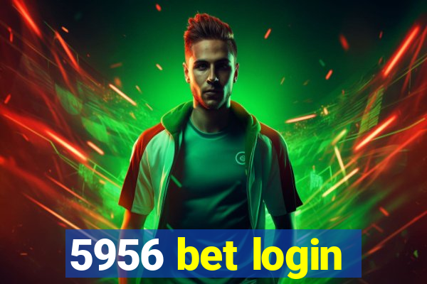 5956 bet login